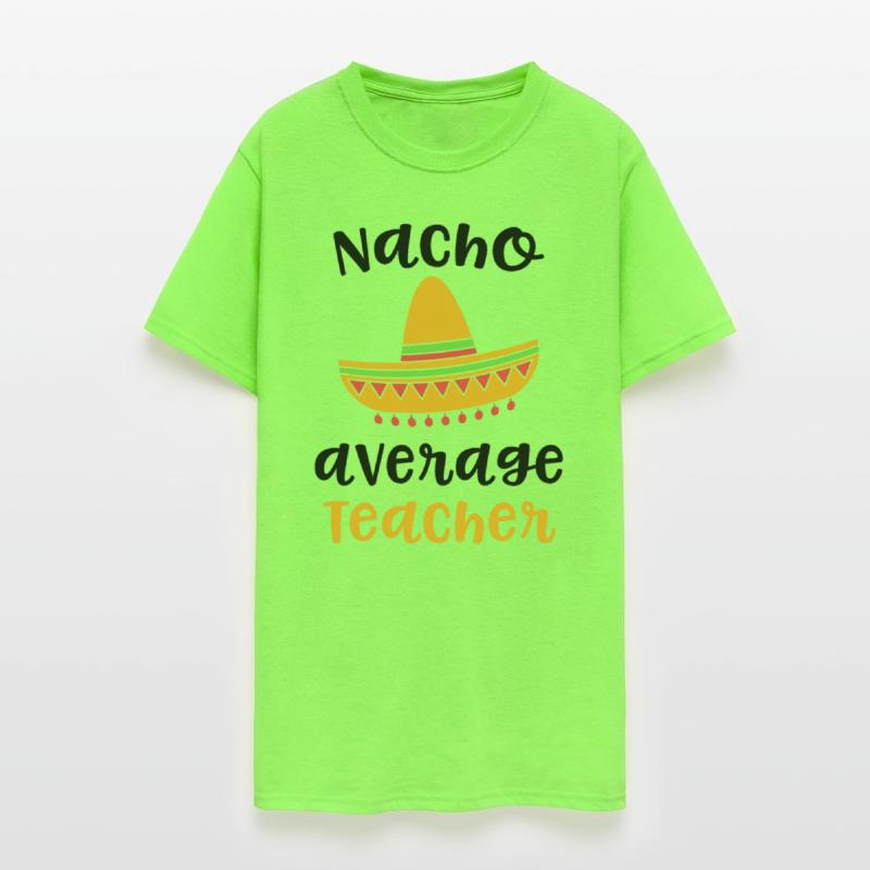 Nacho Average Teacher - Teacher