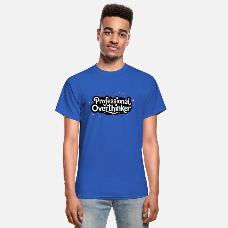 Professional Overthinker, Over Thinking Shirt