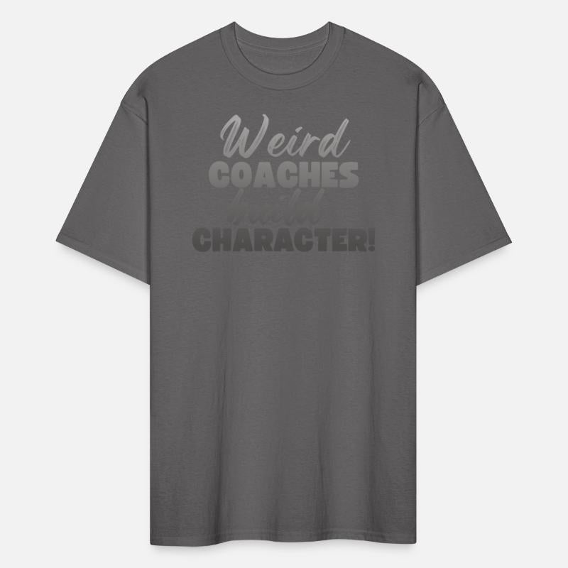 Weird Coaches Build Character Coach