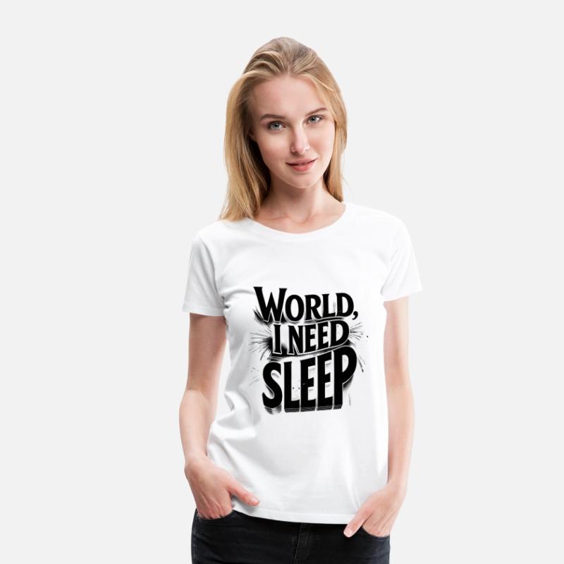 World, I Need Sleep Funny Typography Design