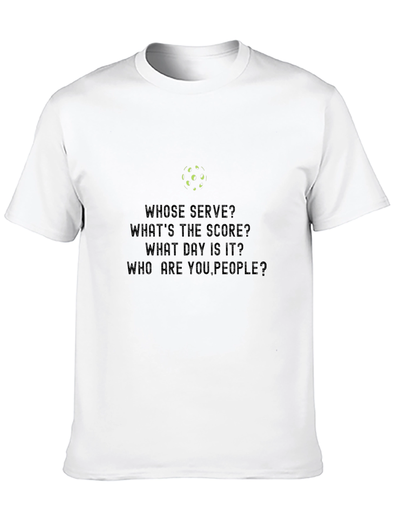 Pickleball Fan T-Shirt: Whose Serve?
