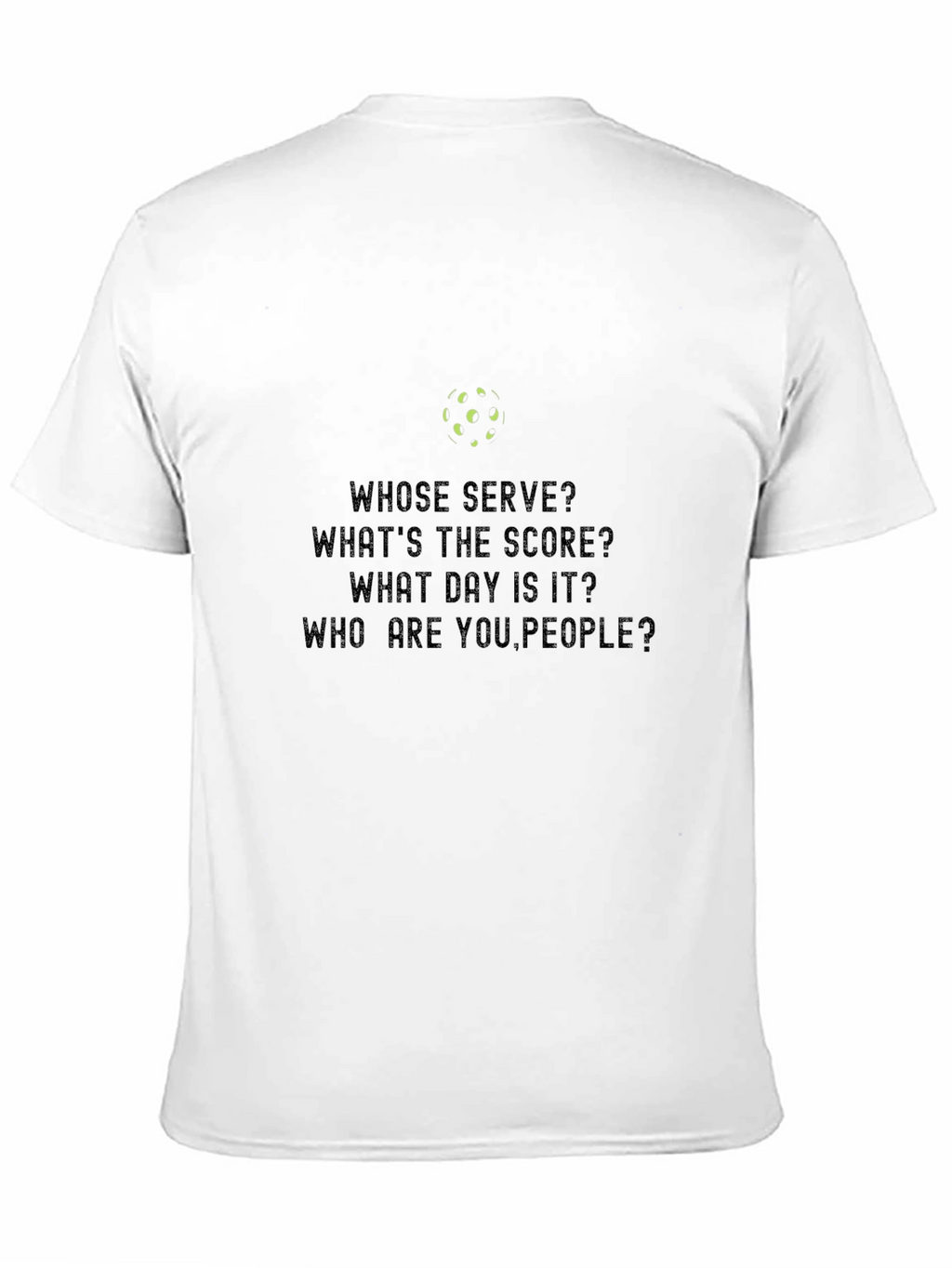 Pickleball Fan T-Shirt: Whose Serve?