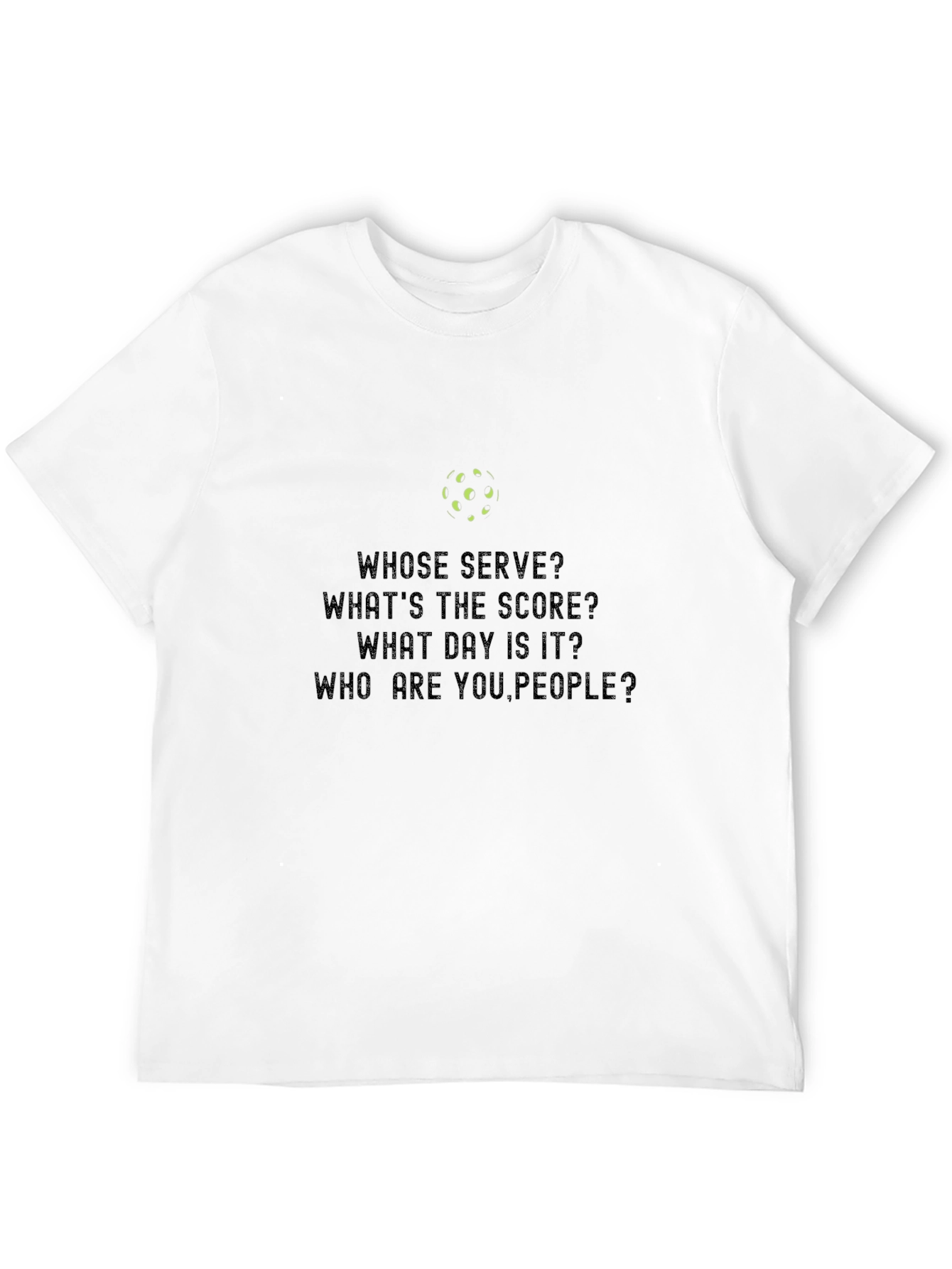 Pickleball Fan T-Shirt: Whose Serve?