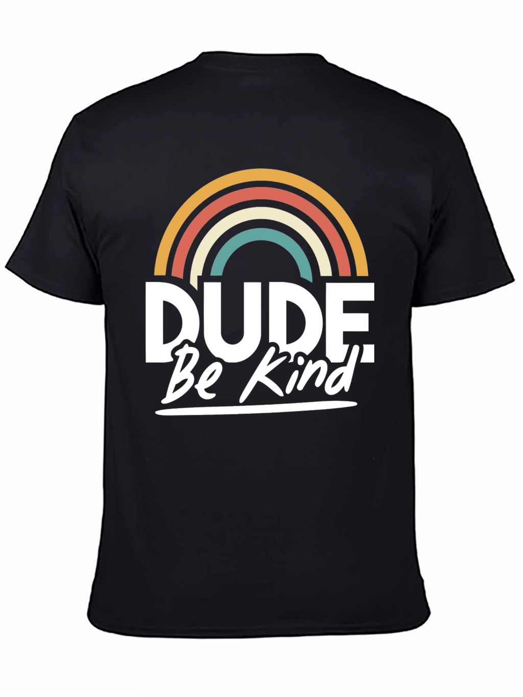 Dude Be Kind T-Shirt - Retro Rainbow Graphic Tee