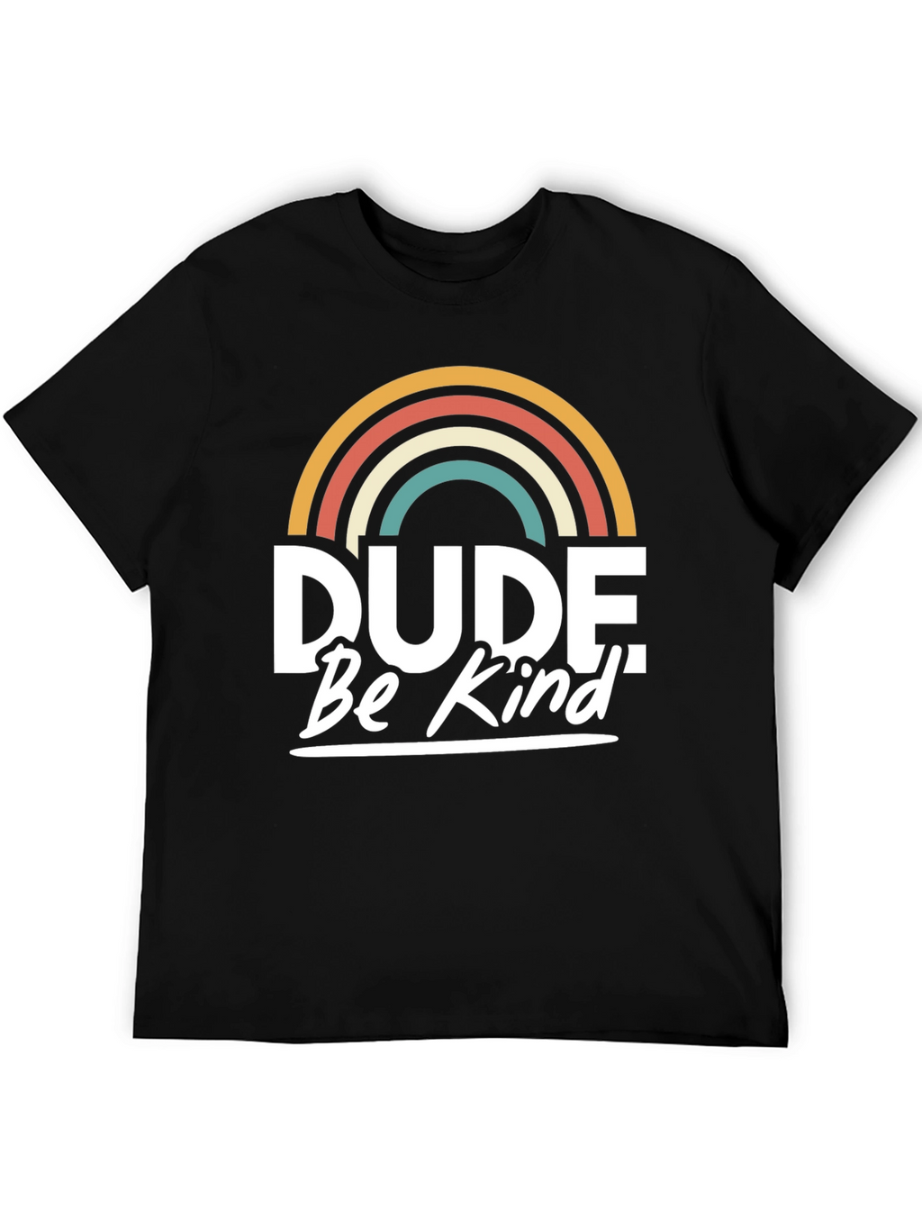 Dude Be Kind T-Shirt - Retro Rainbow Graphic Tee