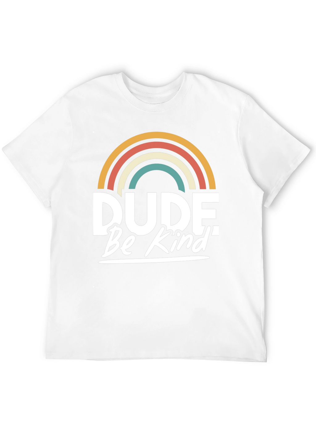 Dude Be Kind T-Shirt - Retro Rainbow Graphic Tee