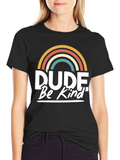 Dude Be Kind T-Shirt - Retro Rainbow Graphic Tee
