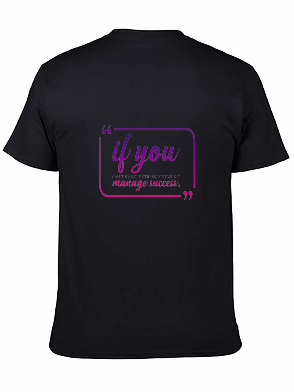 Motivational Quote Tee - If You Manage Success
