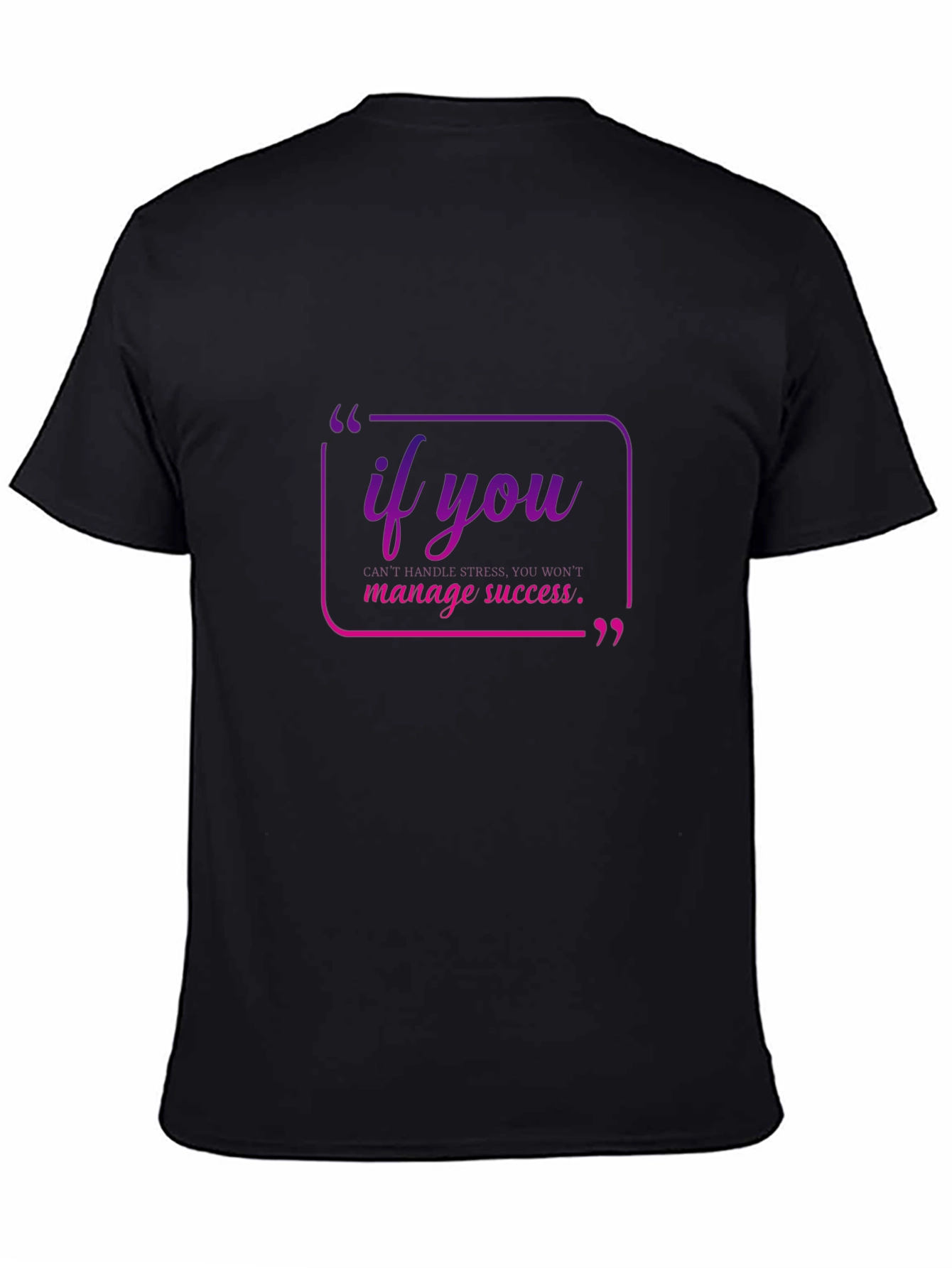 Motivational Quote Tee - If You Manage Success