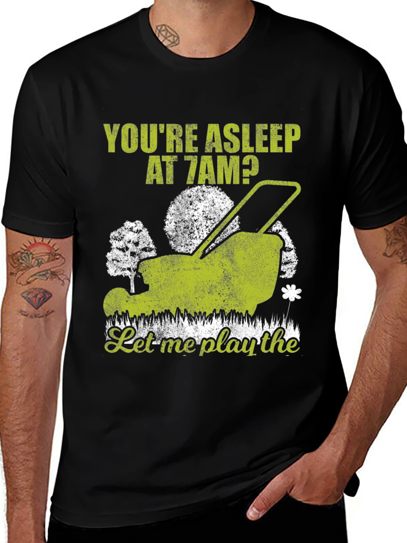 Funny Lawn Mower T-Shirt - Youre Asleep at 7 AM