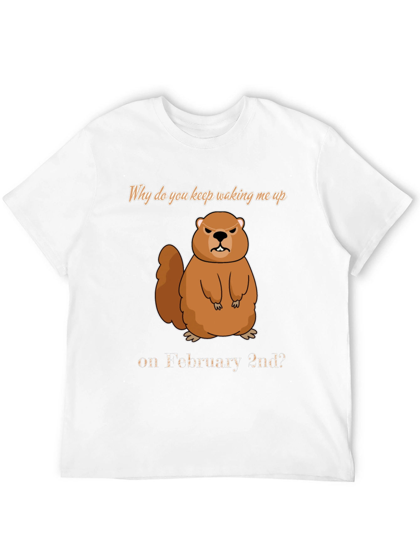 Groundhog Day T-Shirt - Why Wake Me?