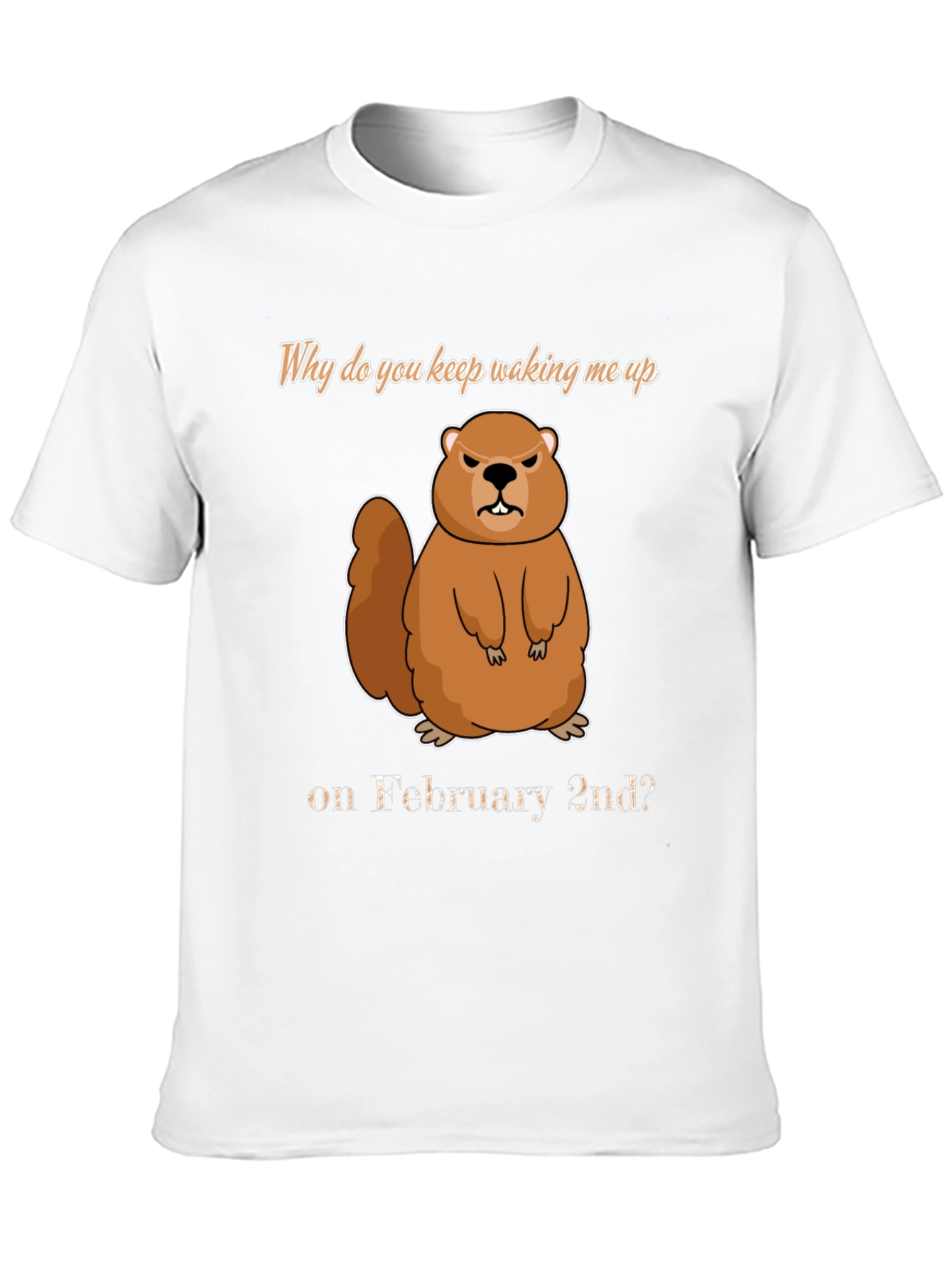 Groundhog Day T-Shirt - Why Wake Me?