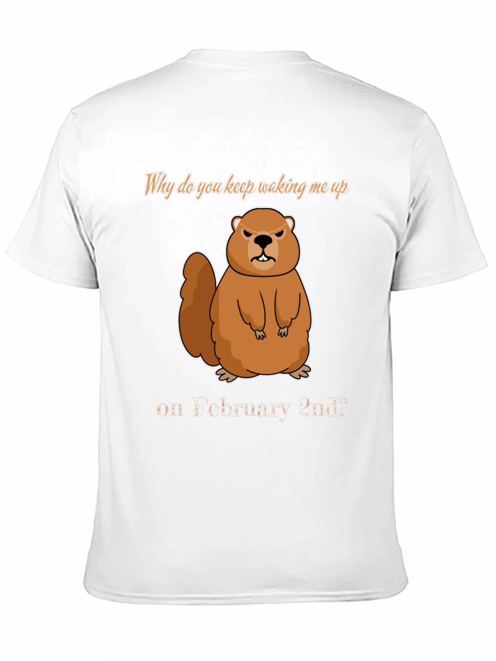 Groundhog Day T-Shirt - Why Wake Me?