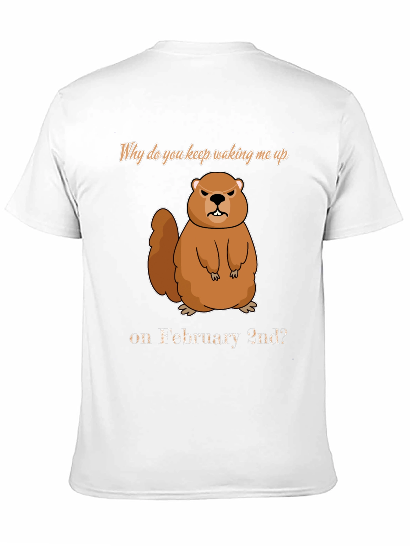 Groundhog Day T-Shirt - Why Wake Me?