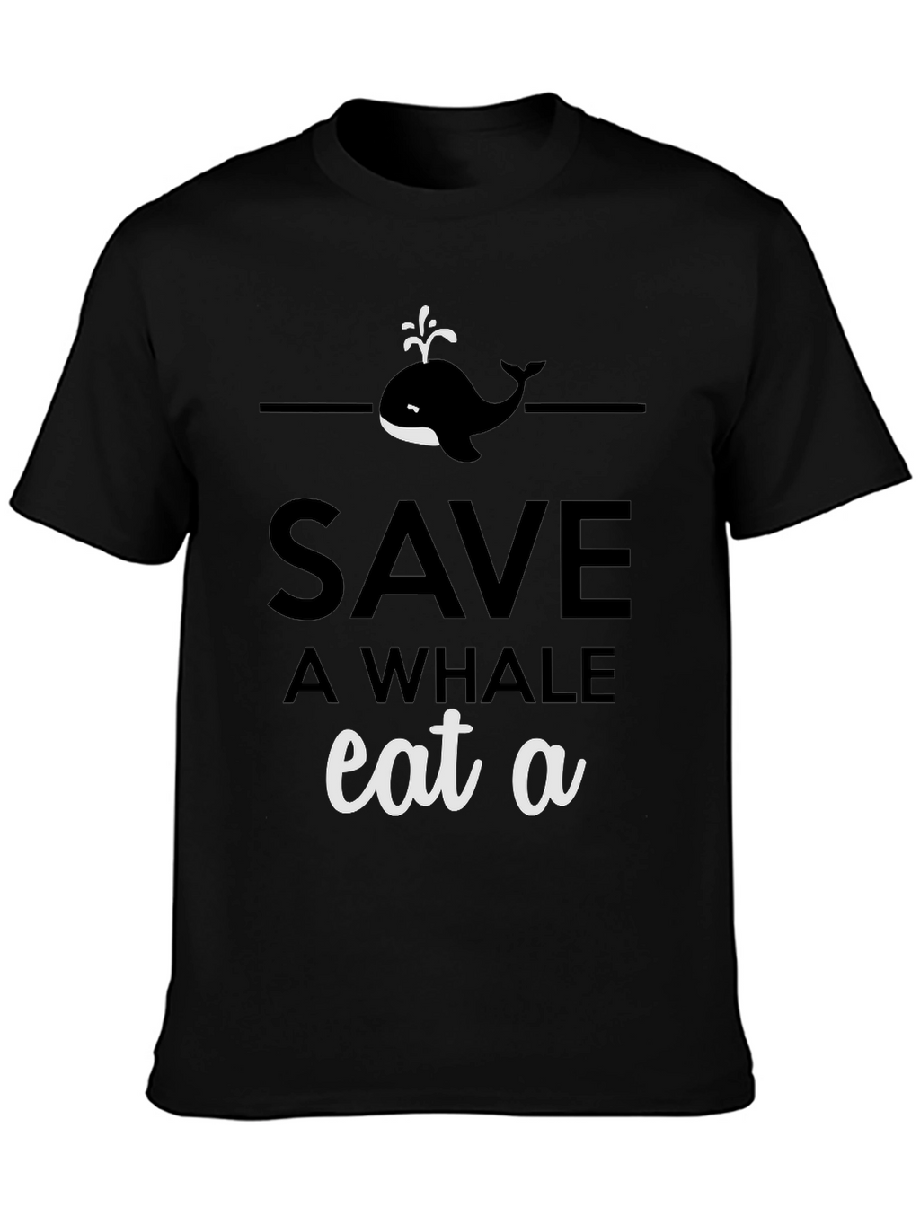 Save a Whale Eat a [BLANK] Graphic Tee