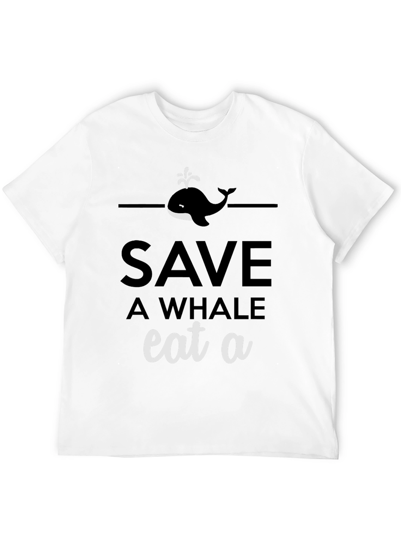 Save a Whale Eat a [BLANK] Graphic Tee