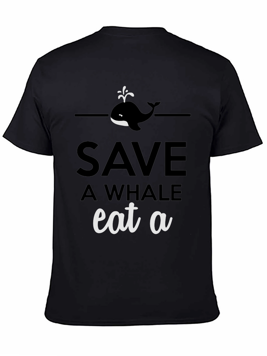 Save a Whale Eat a [BLANK] Graphic Tee