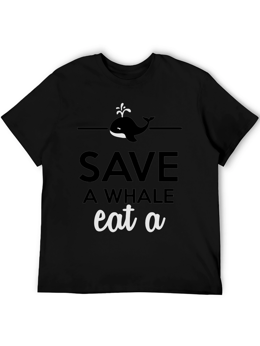 Save a Whale Eat a [BLANK] Graphic Tee