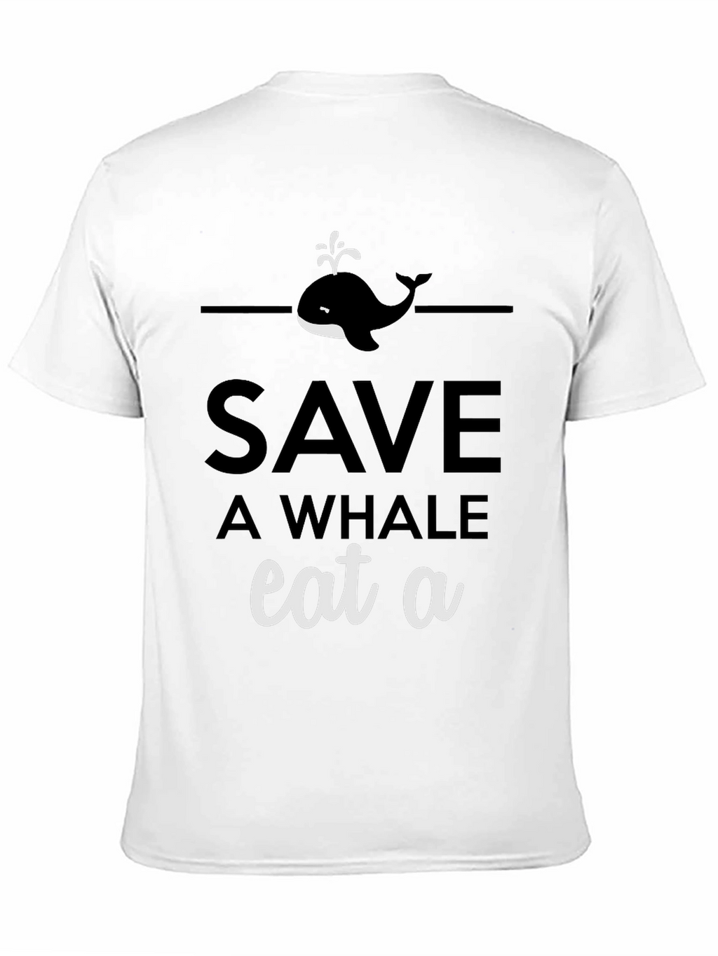 Save a Whale Eat a [BLANK] Graphic Tee