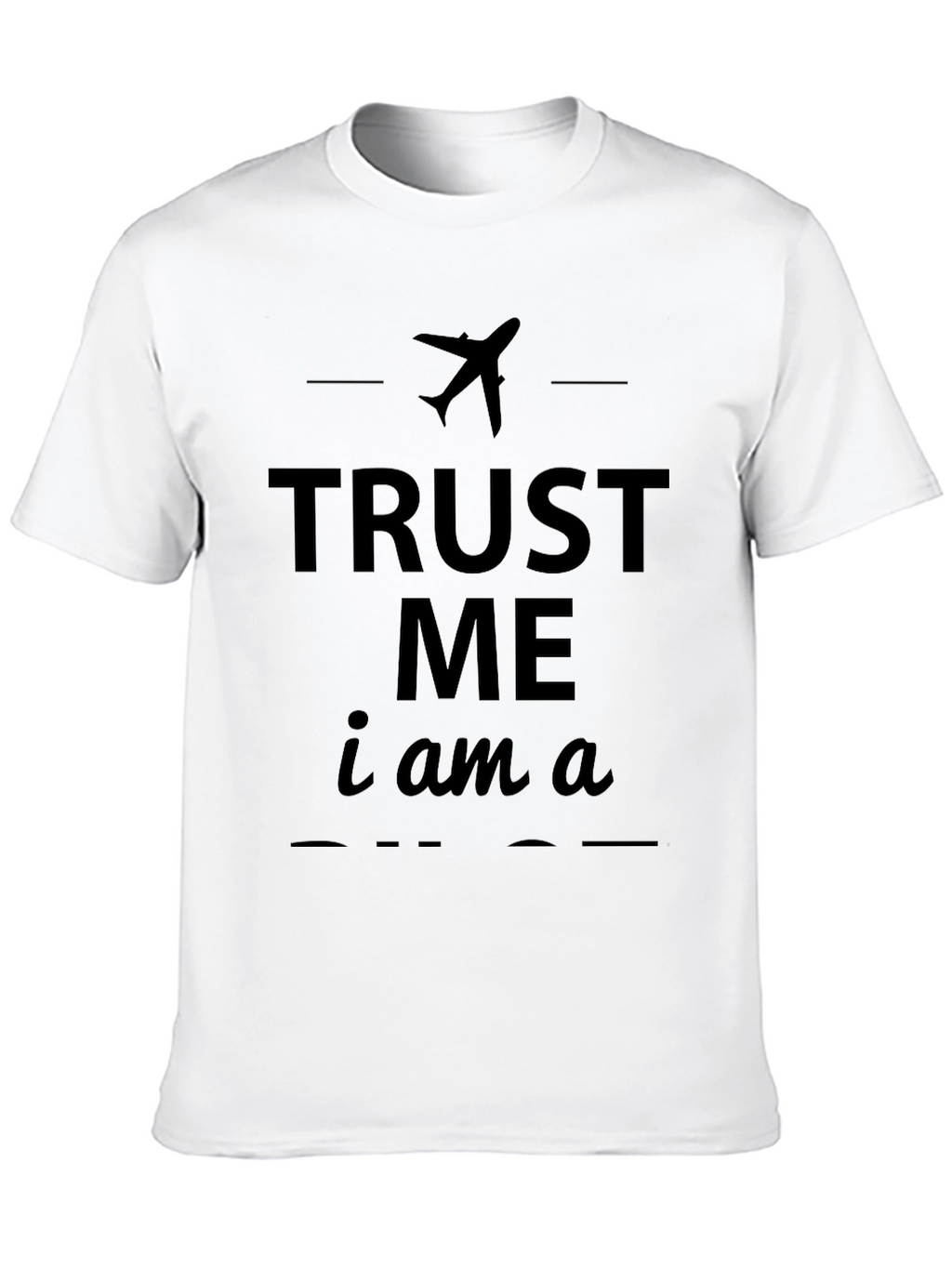Trust Me Im A Pilot T-Shirt