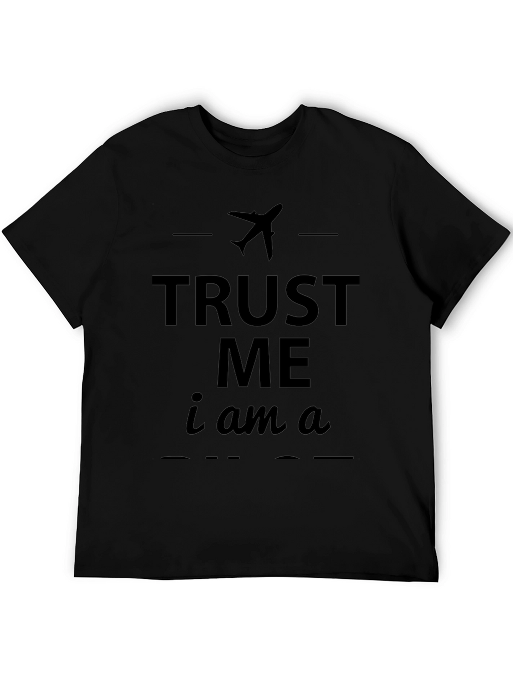 Trust Me Im A Pilot T-Shirt