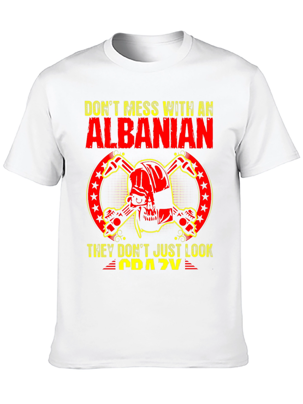 Dont Mess With an Albanian T-Shirt