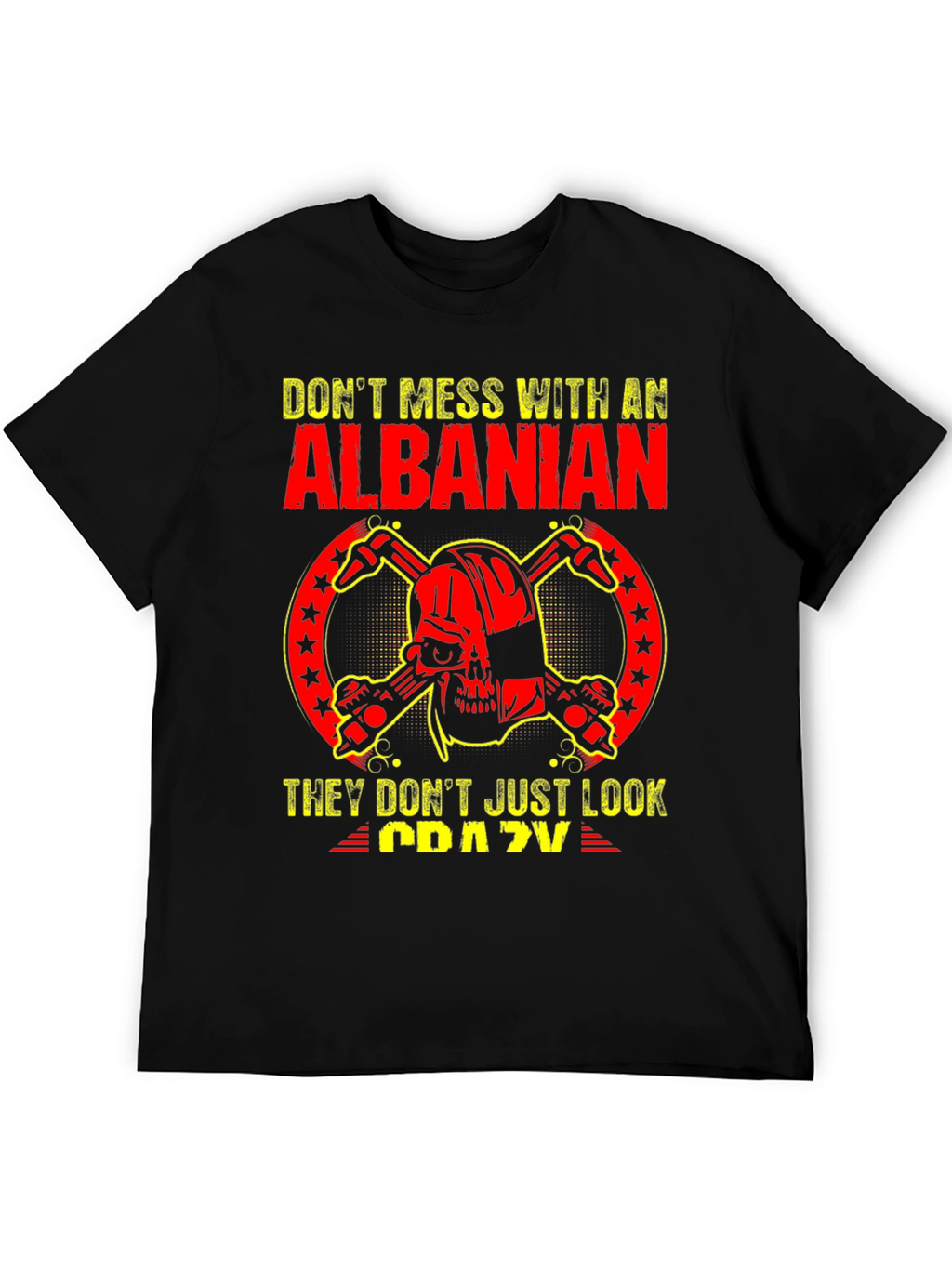 Dont Mess With an Albanian T-Shirt