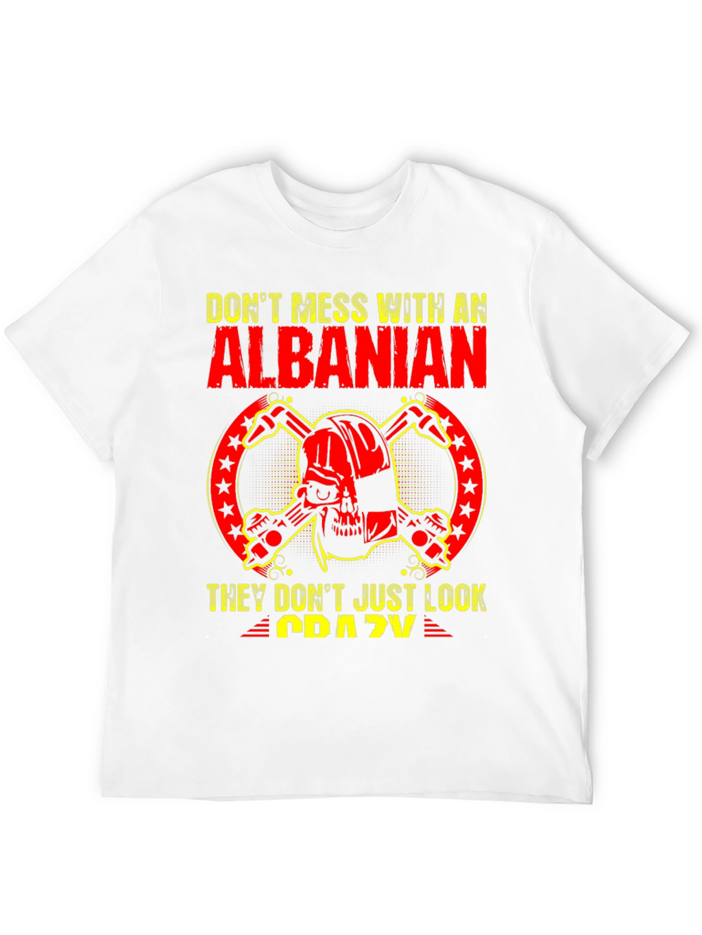 Dont Mess With an Albanian T-Shirt