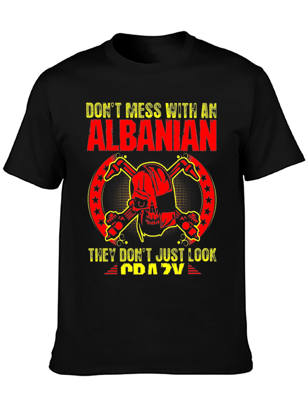 Dont Mess With an Albanian T-Shirt