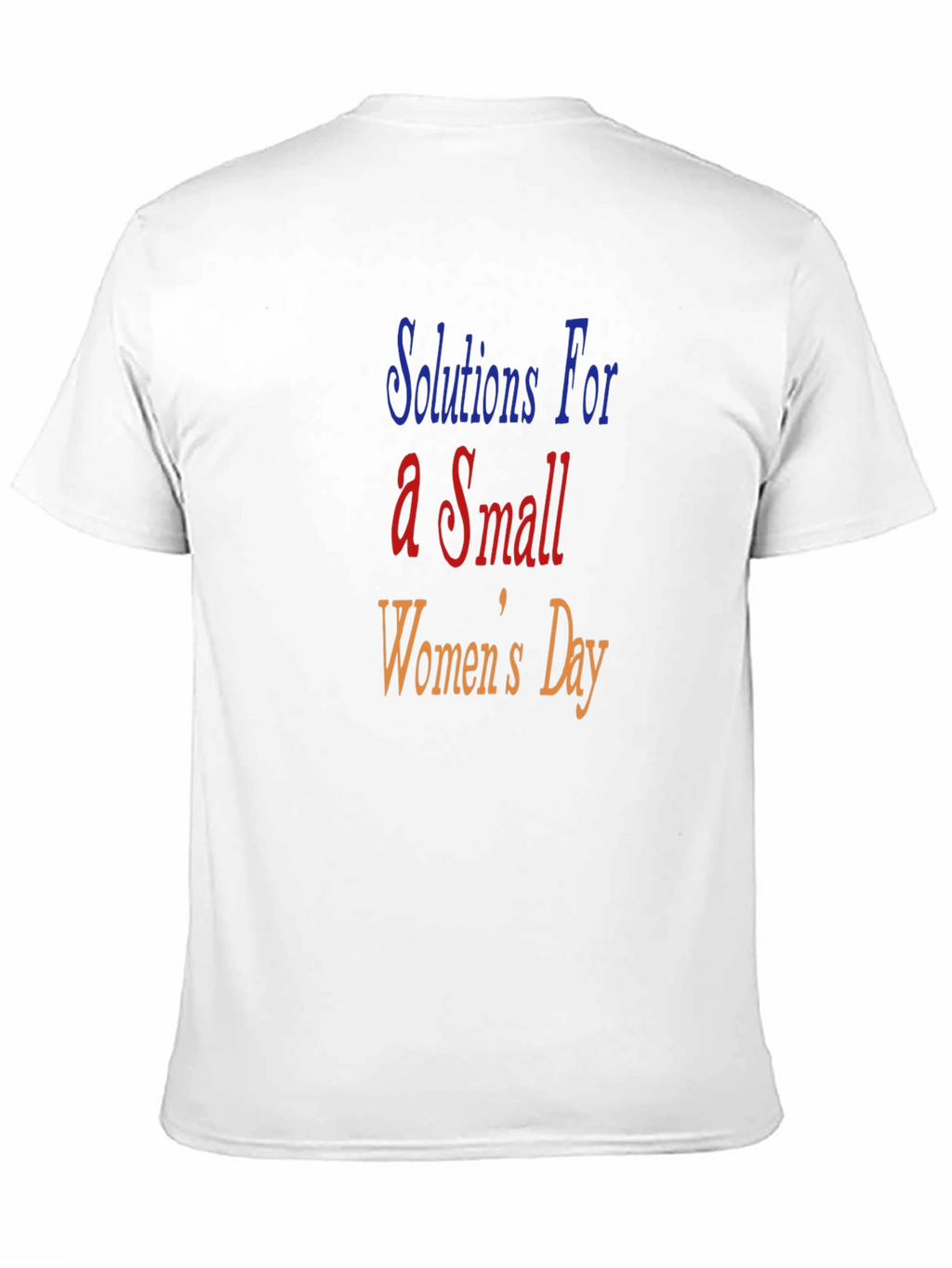 Solutions For a Small Womens Day T-Shirt