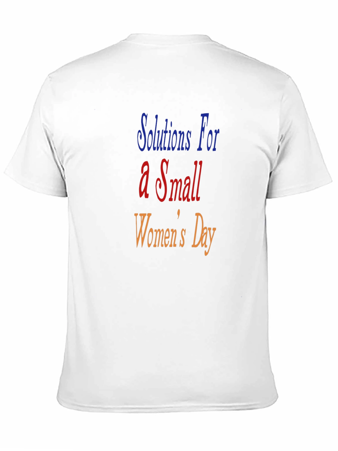 Solutions For a Small Womens Day T-Shirt