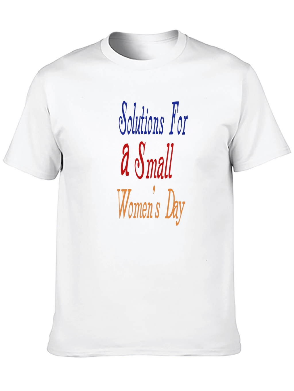 Solutions For a Small Womens Day T-Shirt