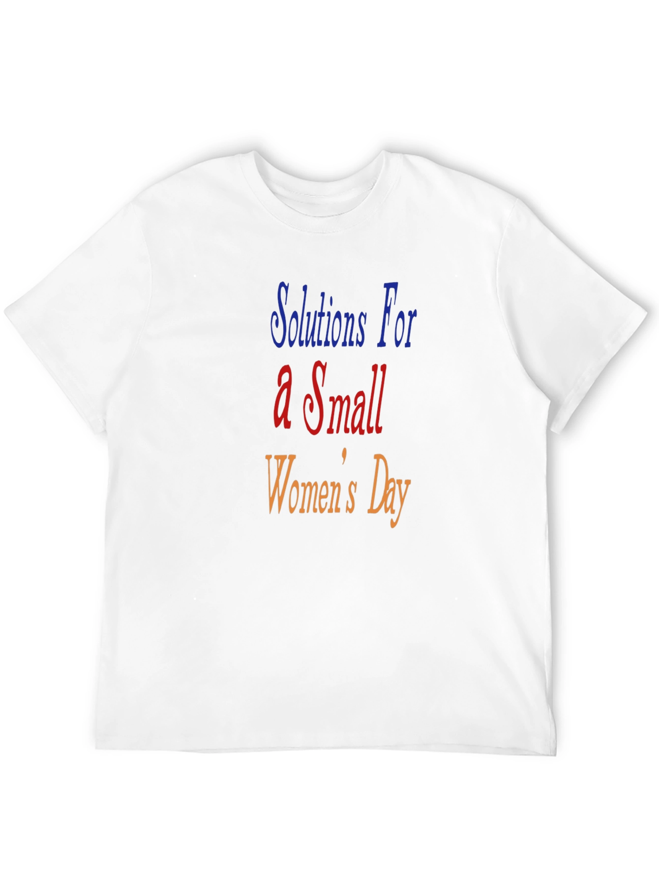 Solutions For a Small Womens Day T-Shirt