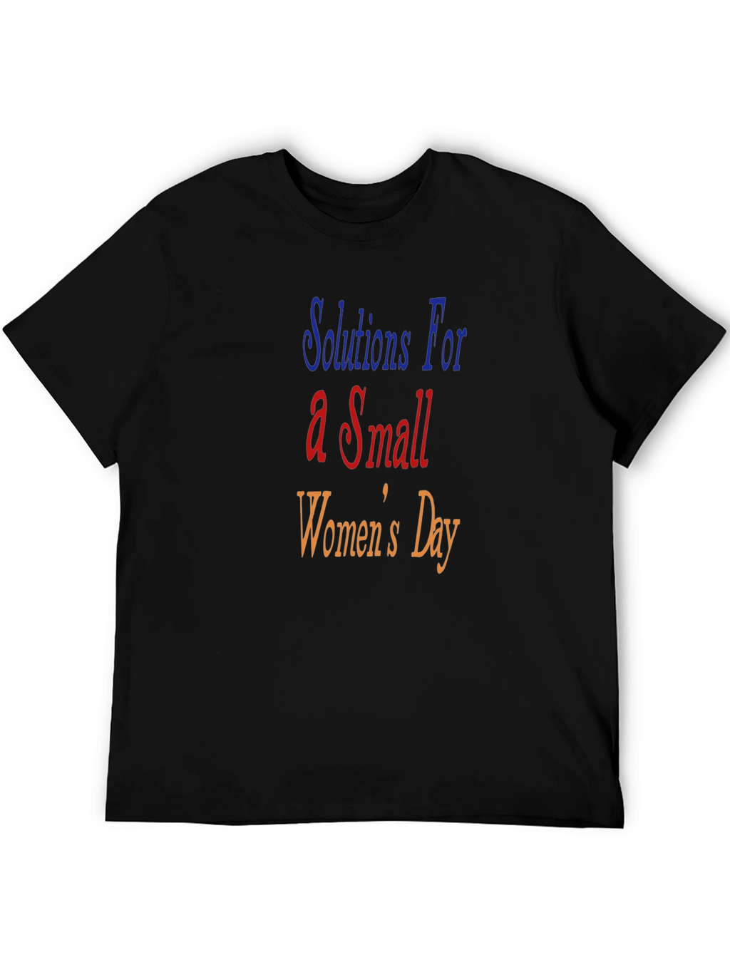 Solutions For a Small Womens Day T-Shirt