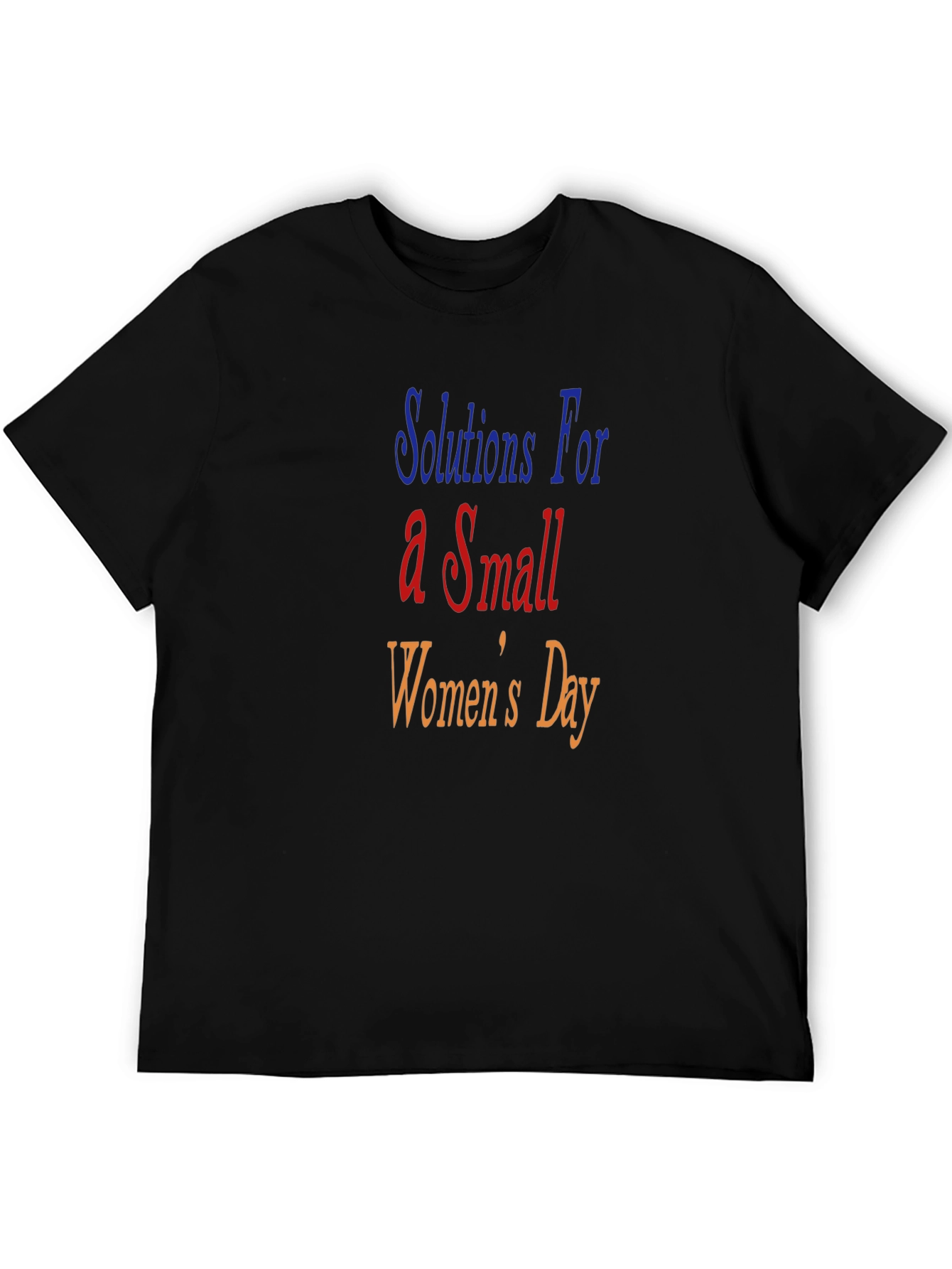 Solutions For a Small Womens Day T-Shirt