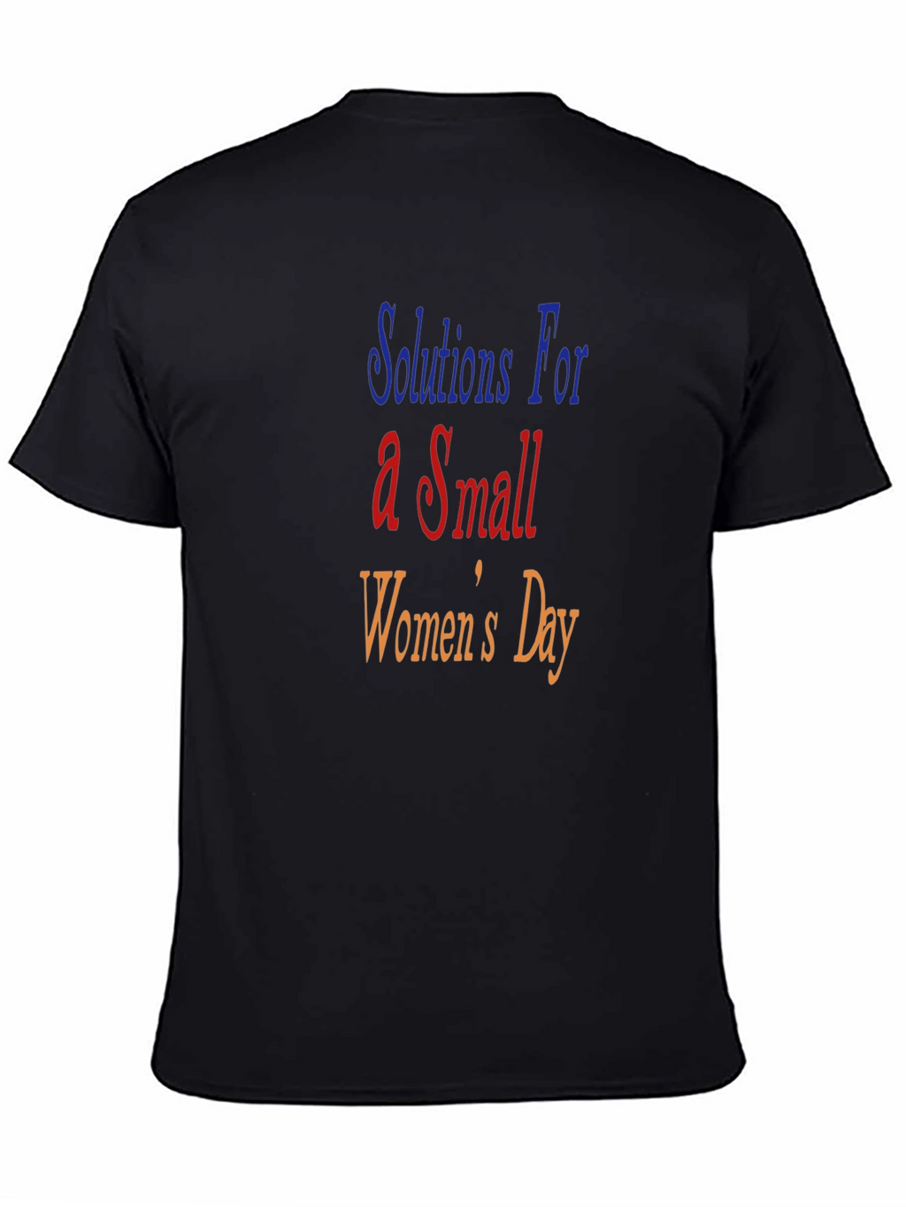 Solutions For a Small Womens Day T-Shirt