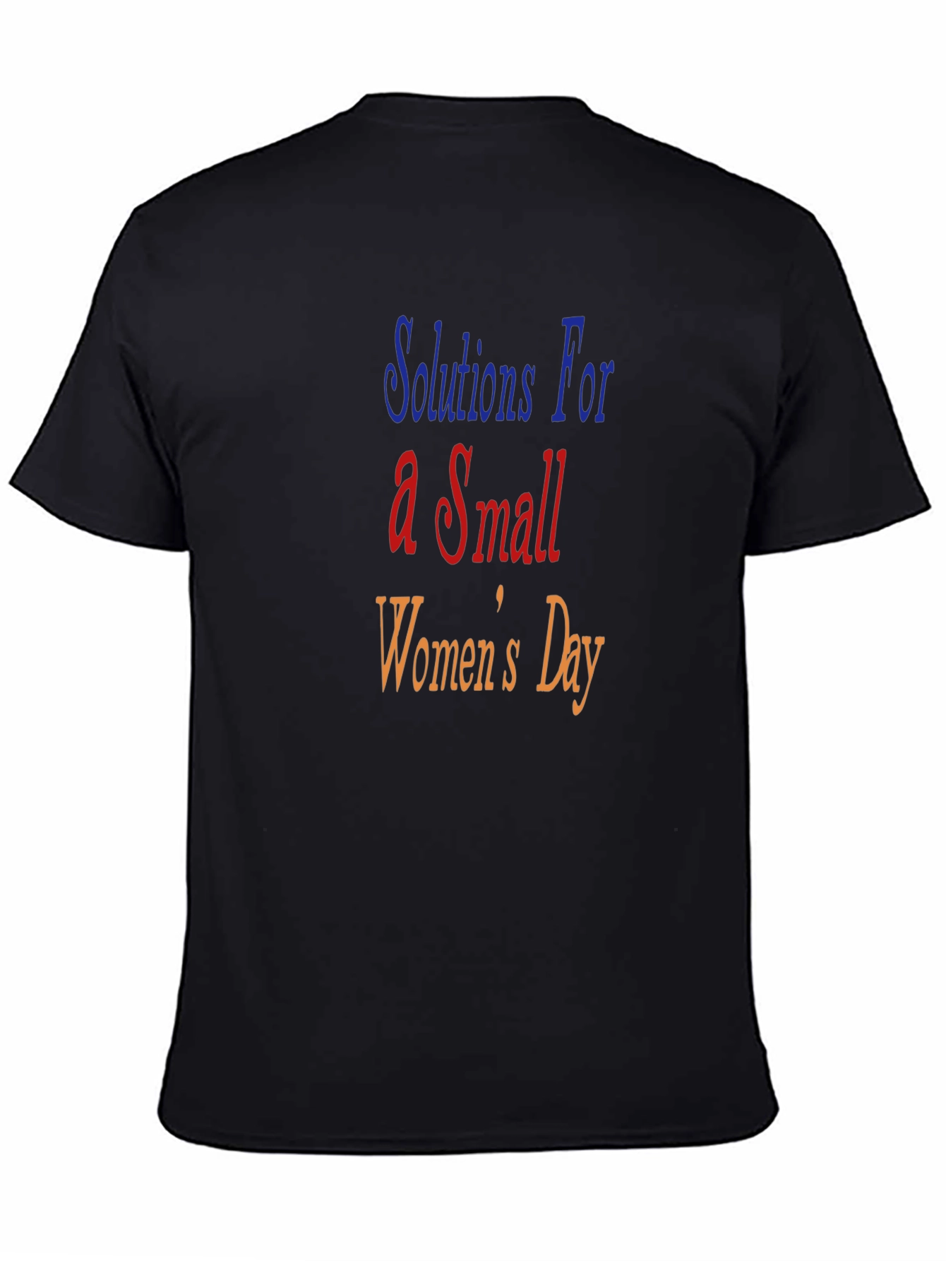 Solutions For a Small Womens Day T-Shirt