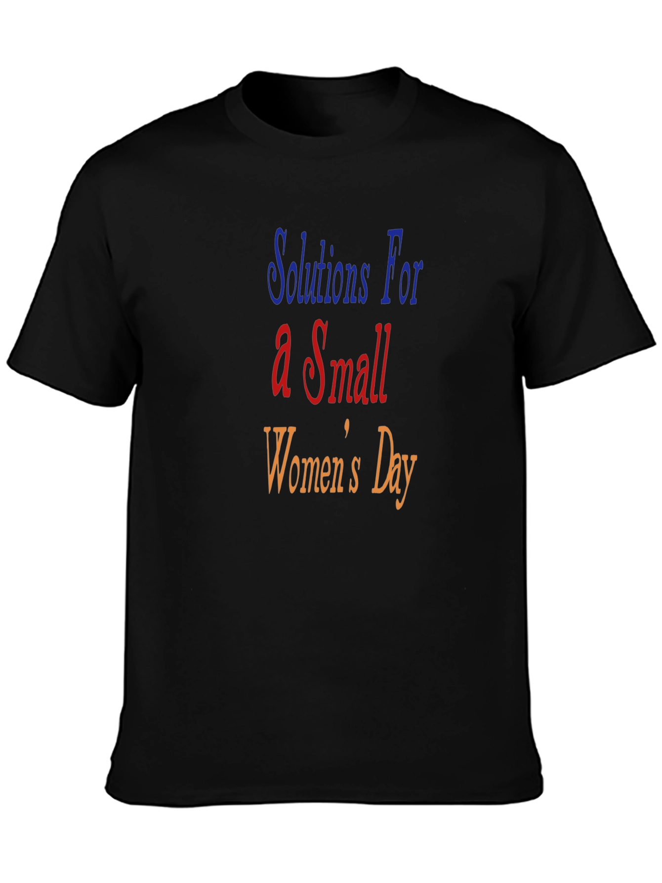 Solutions For a Small Womens Day T-Shirt