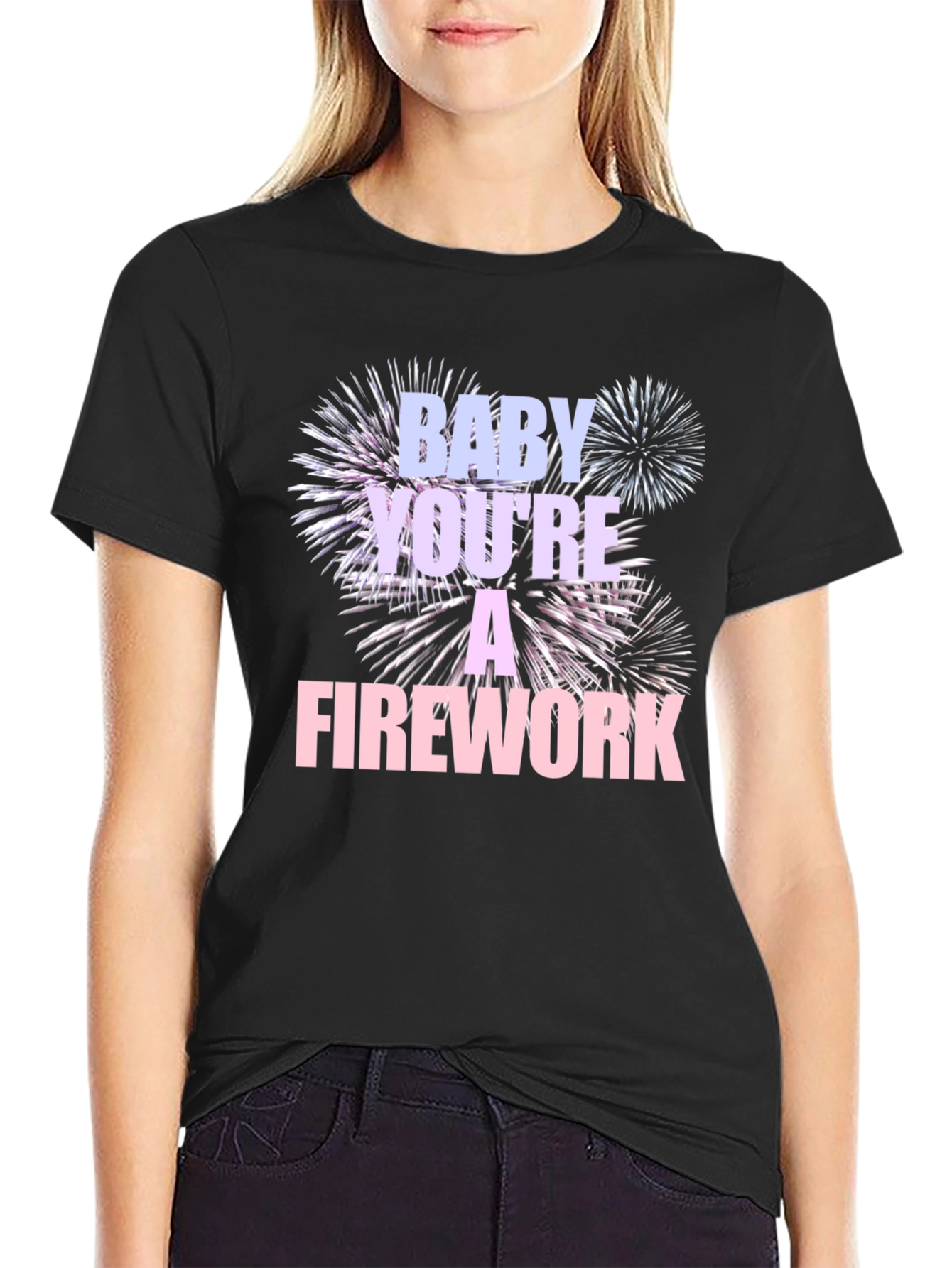 Baby Youre A Firework T-Shirt