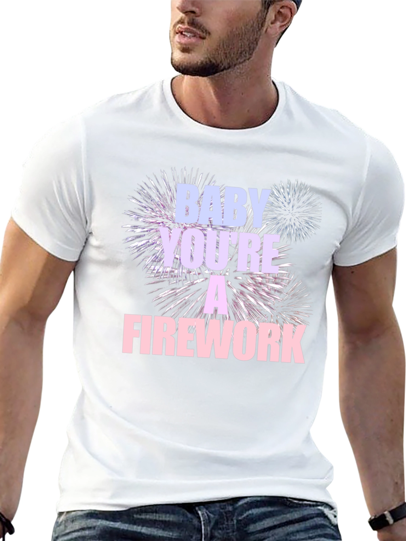 Baby Youre A Firework T-Shirt