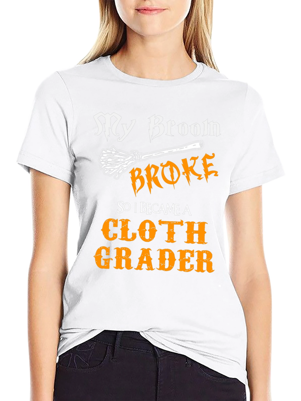 Funny Cloth Grader T-Shirt - My Broom Broke