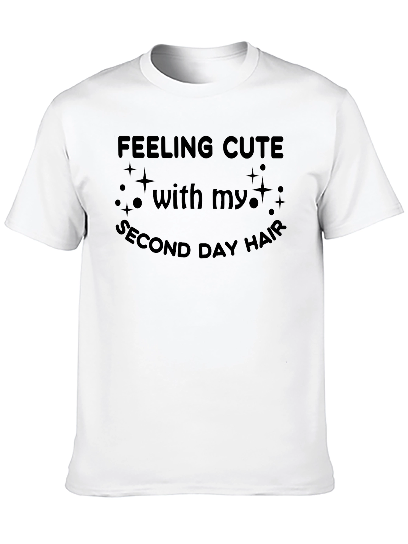 Feeling Cute Second Day Hair T-Shirt