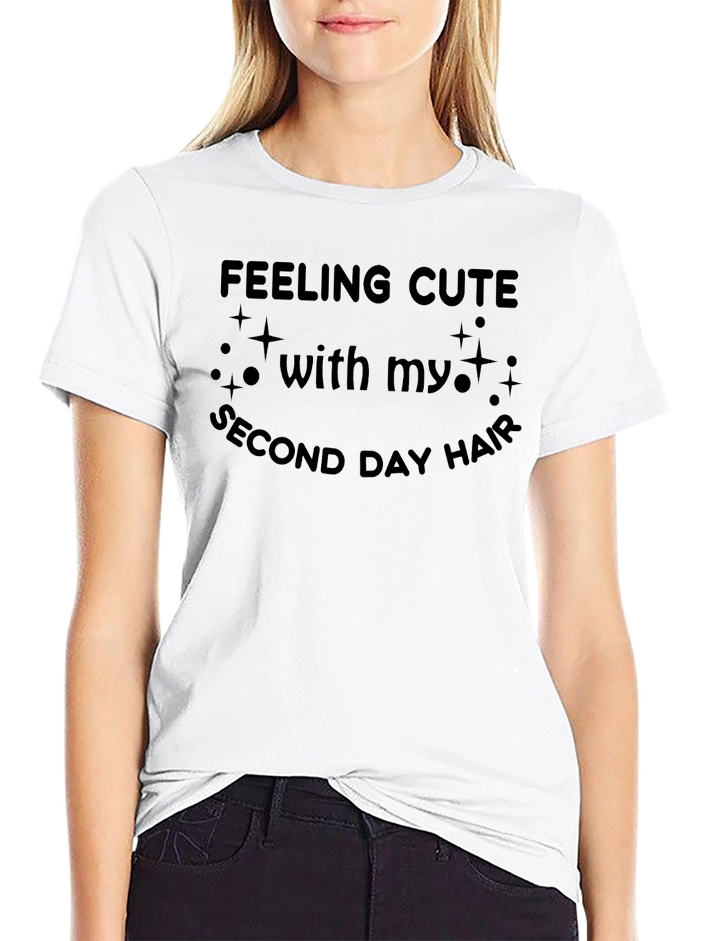 Feeling Cute Second Day Hair T-Shirt