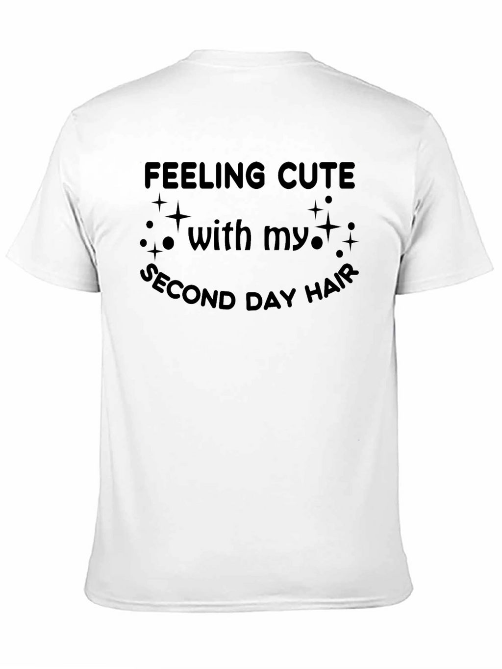 Feeling Cute Second Day Hair T-Shirt