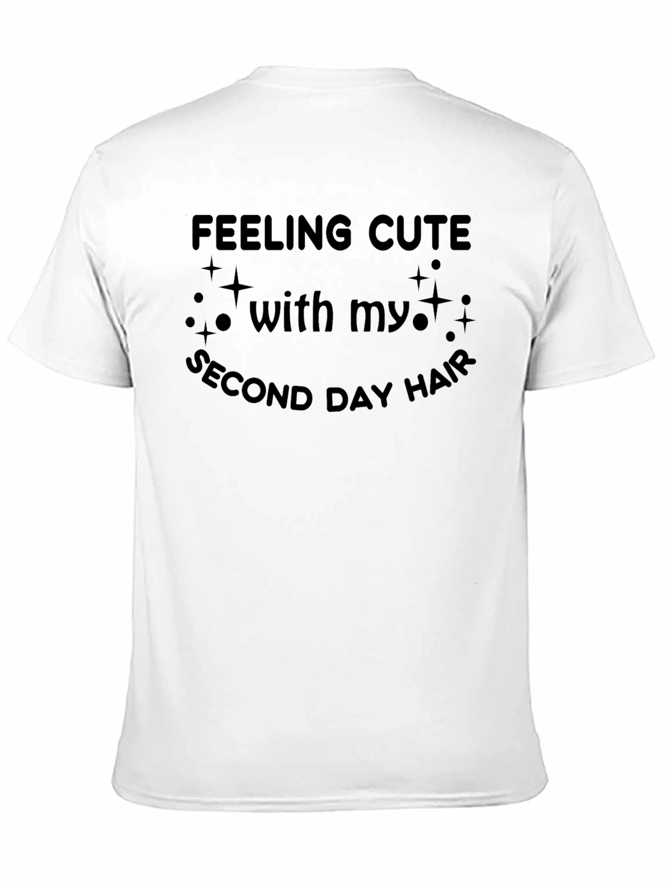 Feeling Cute Second Day Hair T-Shirt