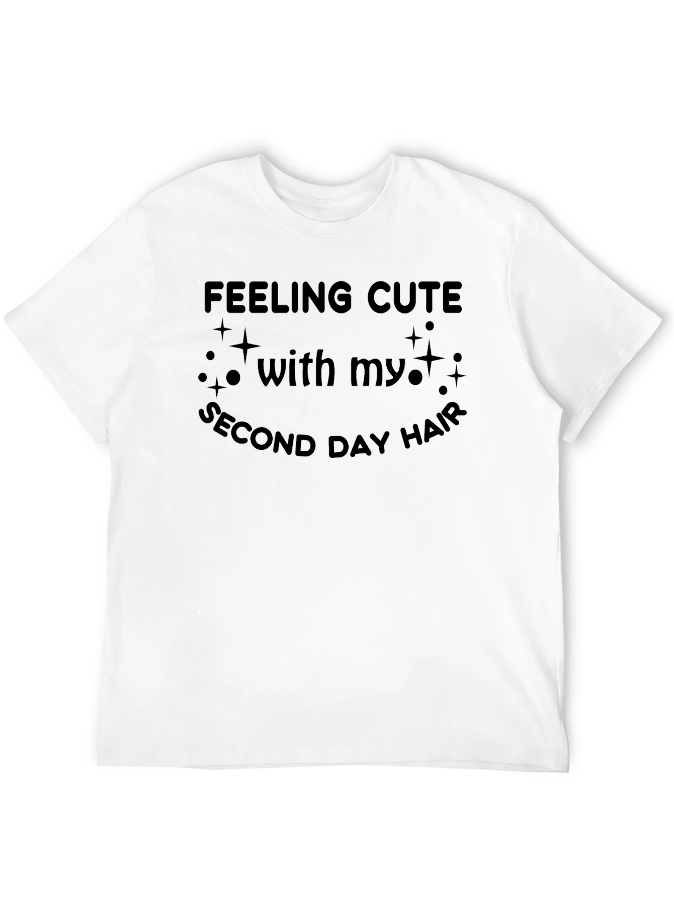 Feeling Cute Second Day Hair T-Shirt