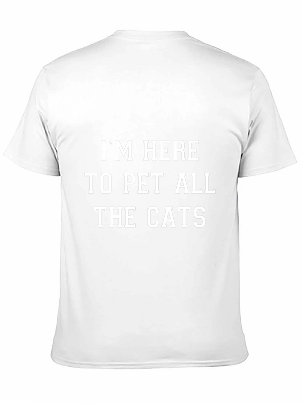 Im Here to Pet All the Cats Graphic T-Shirt