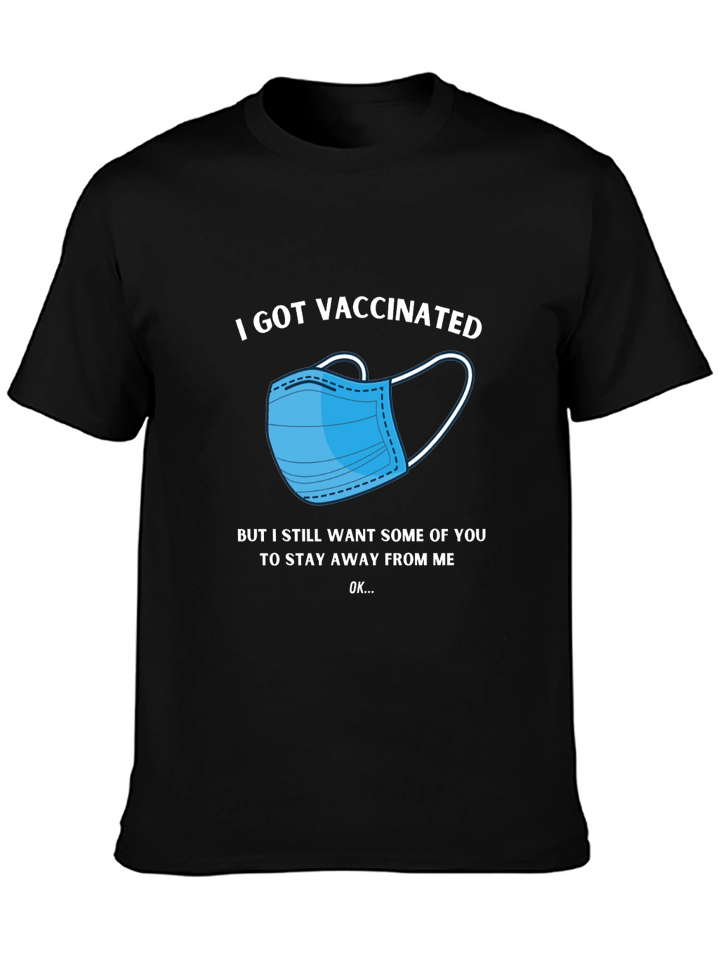 Vaccinated T-Shirt - Stay Away Funny Tee