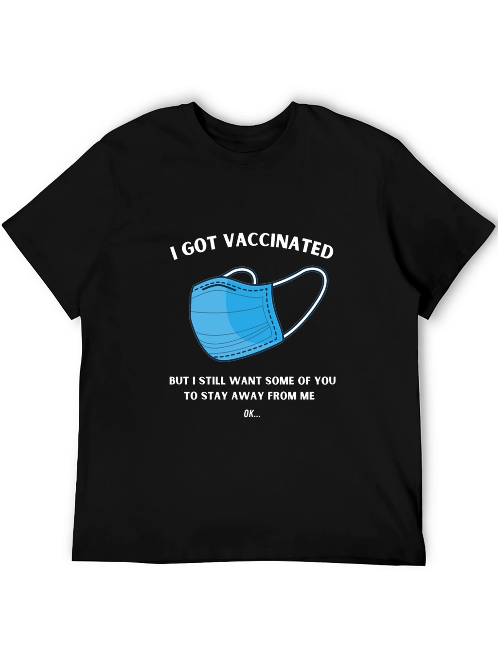 Vaccinated T-Shirt - Stay Away Funny Tee