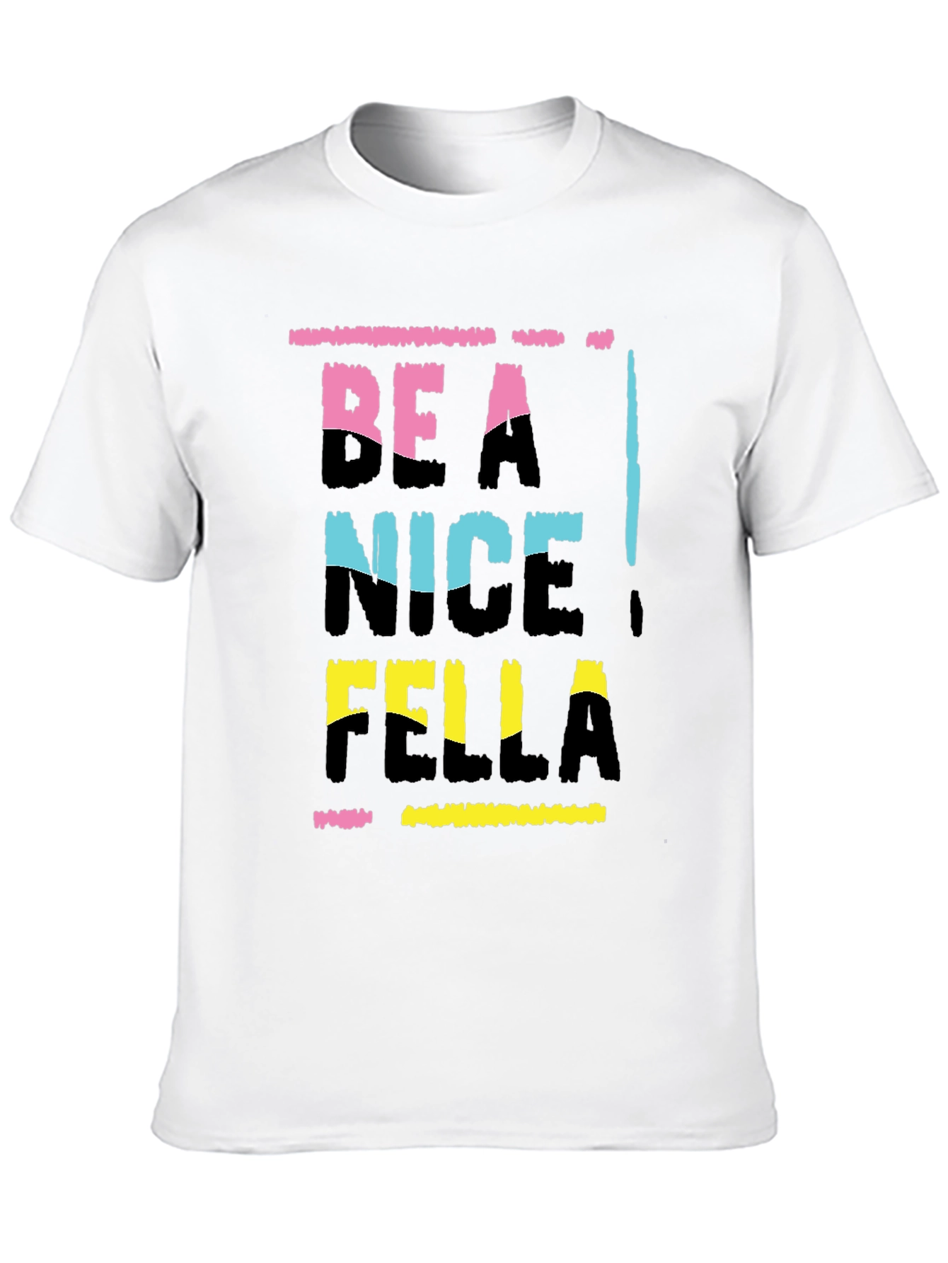 Be A Nice Fella T-Shirt